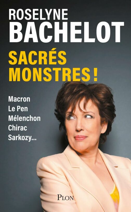 Sacrés monstres ! Chirac, Sarkozy, Mélenchon, Macron... : Les personnalités p